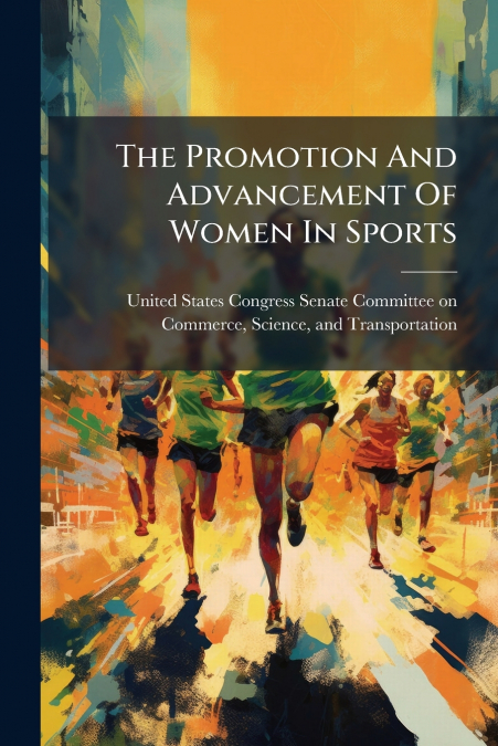 The Promotion And Advancement Of Women In Sports