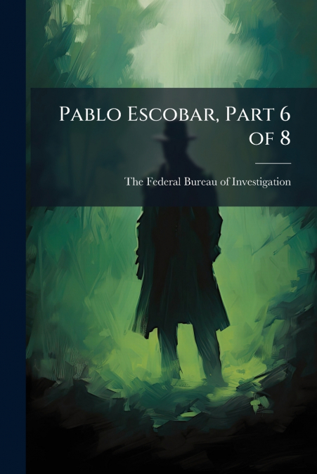 Pablo Escobar, Part 6 of 8