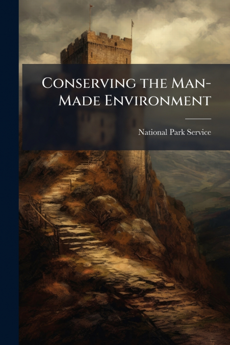 Conserving the Man-Made Environment