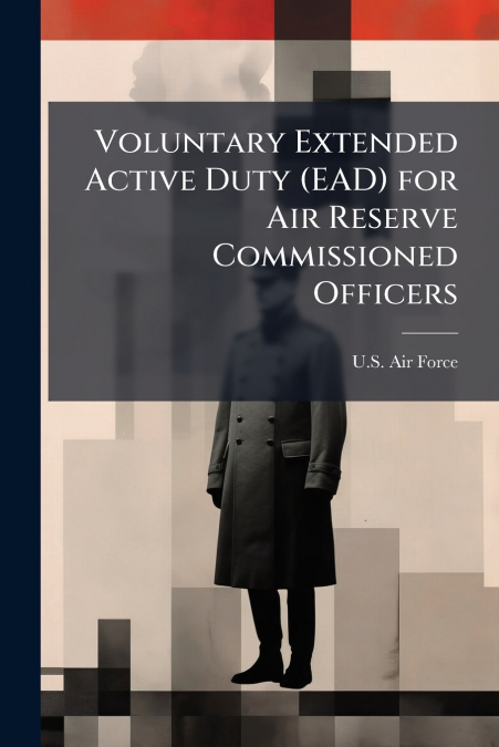 Voluntary Extended Active Duty (EAD) for Air Reserve Commissioned Officers