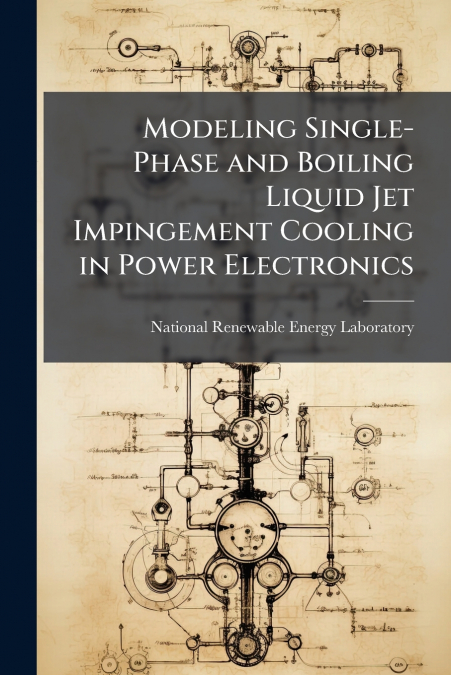 Modeling Single-Phase and Boiling Liquid Jet Impingement Cooling in Power Electronics
