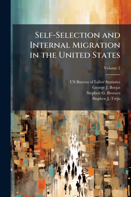Self-Selection and Internal Migration in the United States; Volume 2