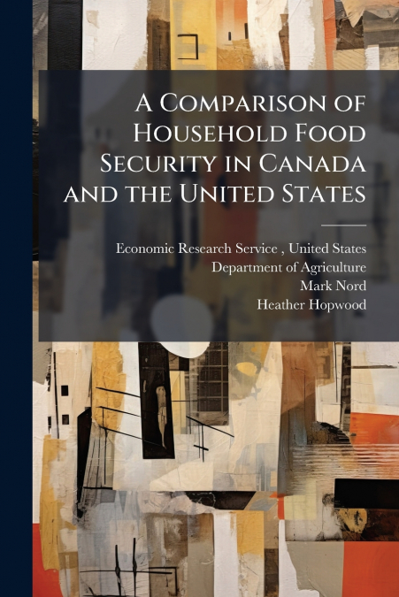 A Comparison of Household Food Security in Canada and the United States