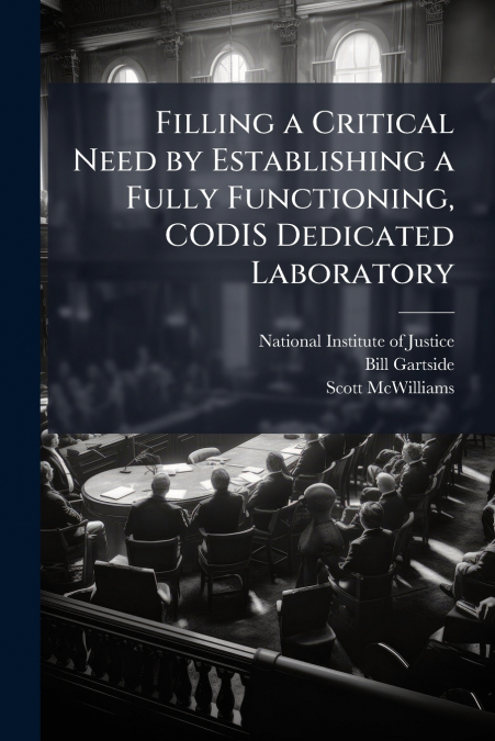 Filling a Critical Need by Establishing a Fully Functioning, CODIS Dedicated Laboratory