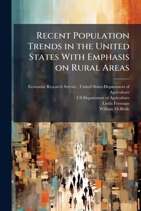 Recent Population Trends in the United States With Emphasis on Rural Areas