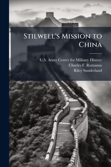 Stilwell’s Mission to China