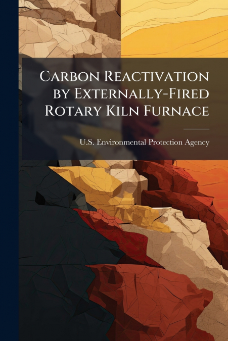 Carbon Reactivation by Externally-Fired Rotary Kiln Furnace