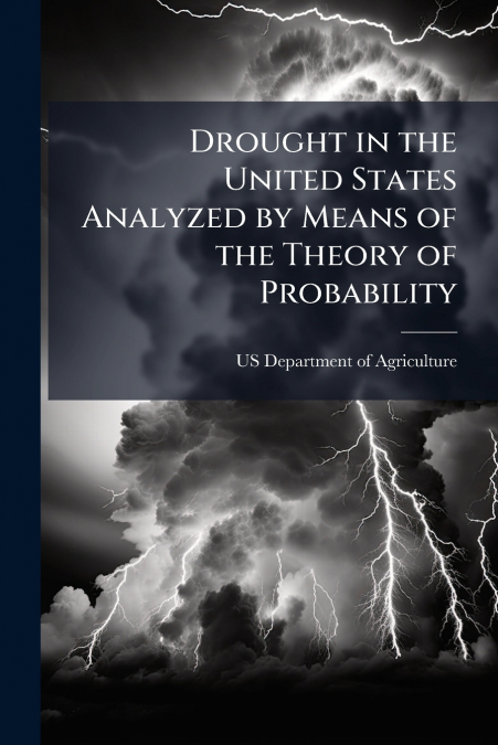 Drought in the United States Analyzed by Means of the Theory of Probability