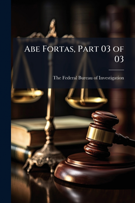 Abe Fortas, Part 03 of 03