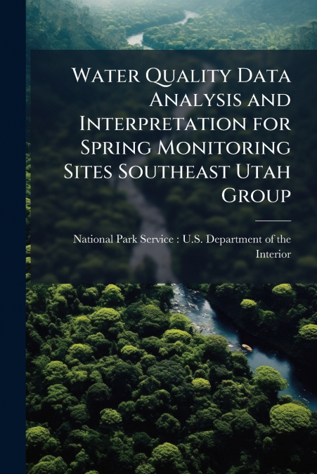 Water Quality Data Analysis and Interpretation for Spring Monitoring Sites Southeast Utah Group