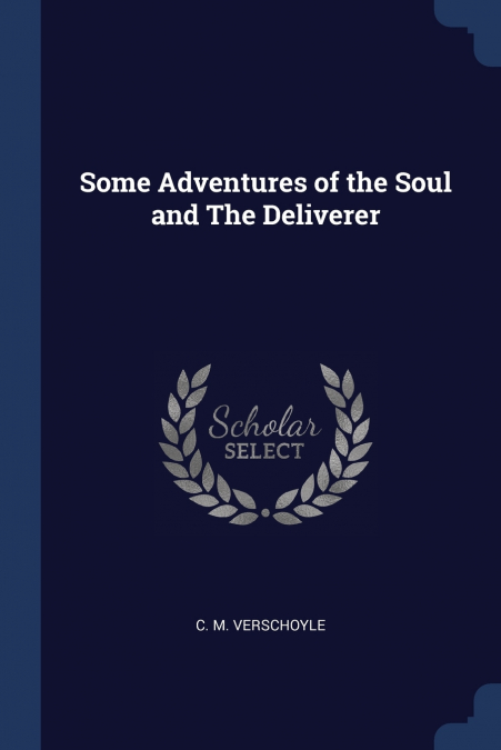 Some Adventures of the Soul and The Deliverer