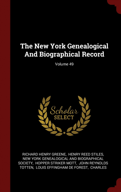 The New York Genealogical And Biographical Record; Volume 49