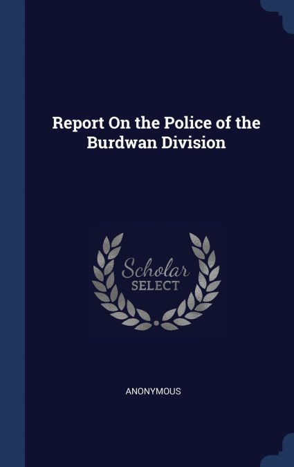 Report On the Police of the Burdwan Division