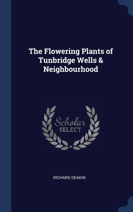 The Flowering Plants of Tunbridge Wells & Neighbourhood