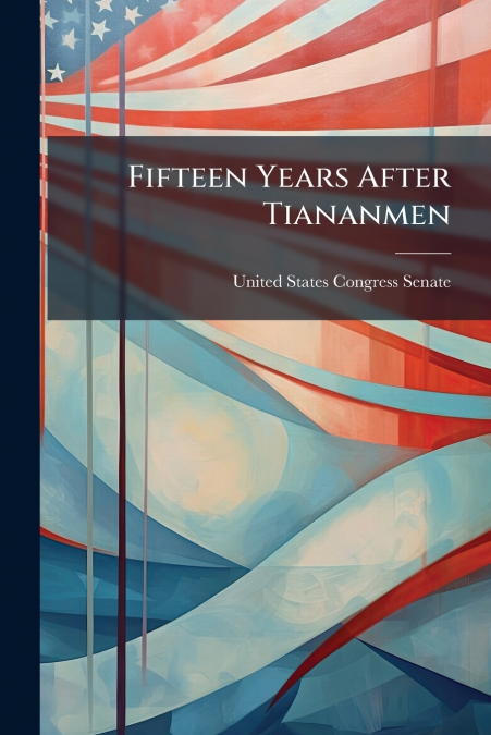 Fifteen Years After Tiananmen
