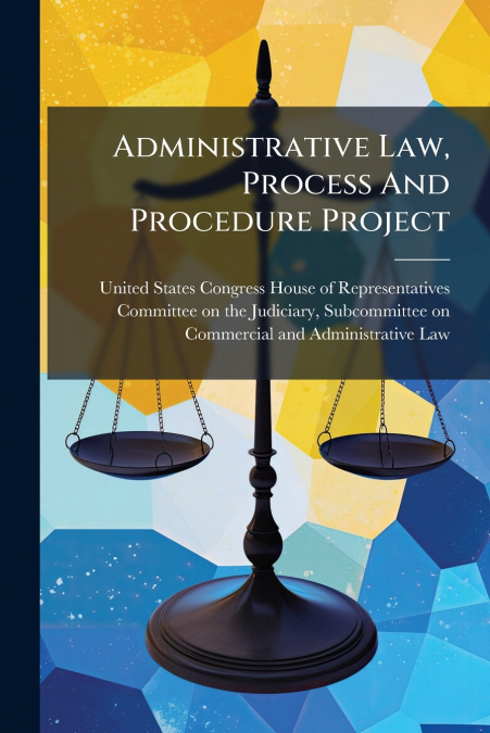 Administrative Law, Process And Procedure Project