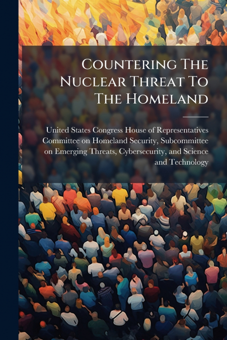 Countering The Nuclear Threat To The Homeland