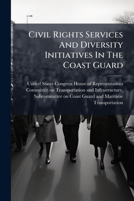 Civil Rights Services And Diversity Initiatives In The Coast Guard