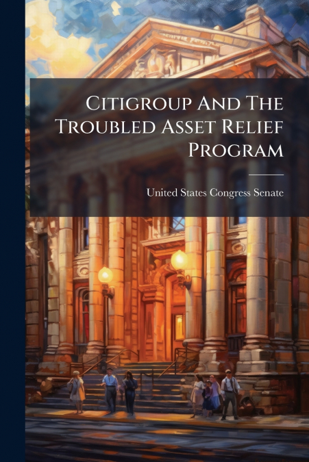 Citigroup And The Troubled Asset Relief Program