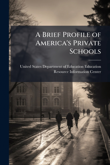 A Brief Profile of America’s Private Schools