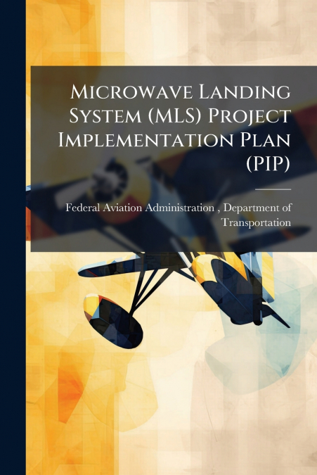 Microwave Landing System (MLS) Project Implementation Plan (PIP)