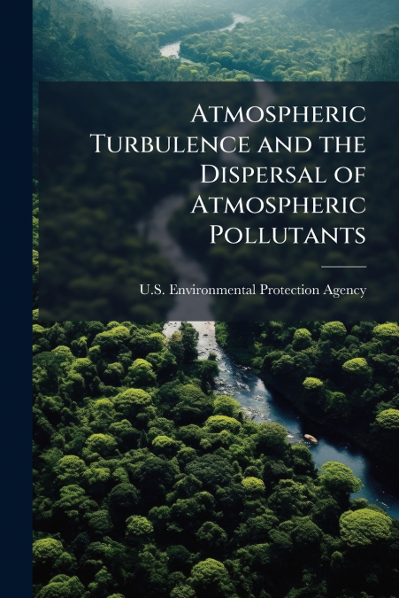 Atmospheric Turbulence and the Dispersal of Atmospheric Pollutants