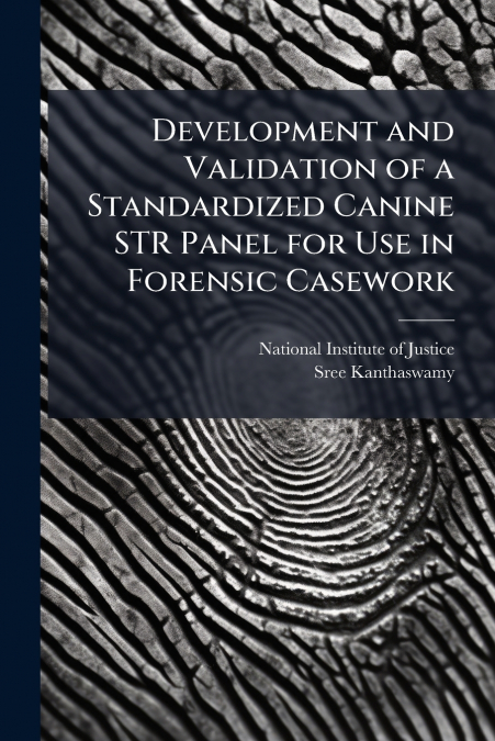 Development and Validation of a Standardized Canine STR Panel for Use in Forensic Casework