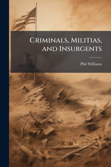 Criminals, Militias, and Insurgents
