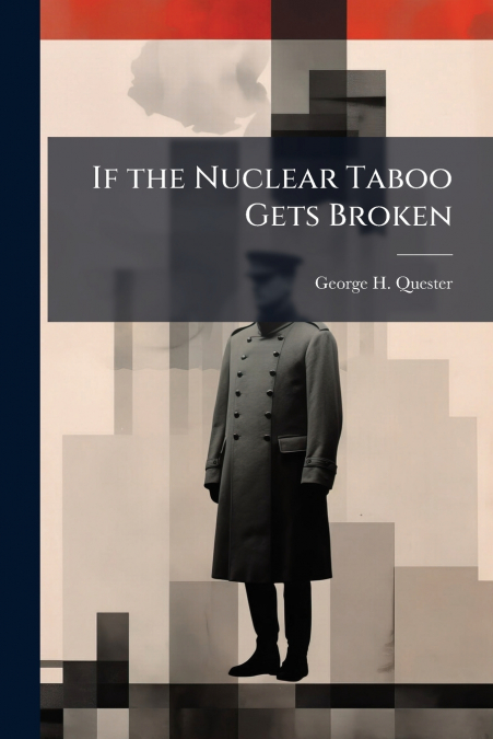 If the Nuclear Taboo Gets Broken