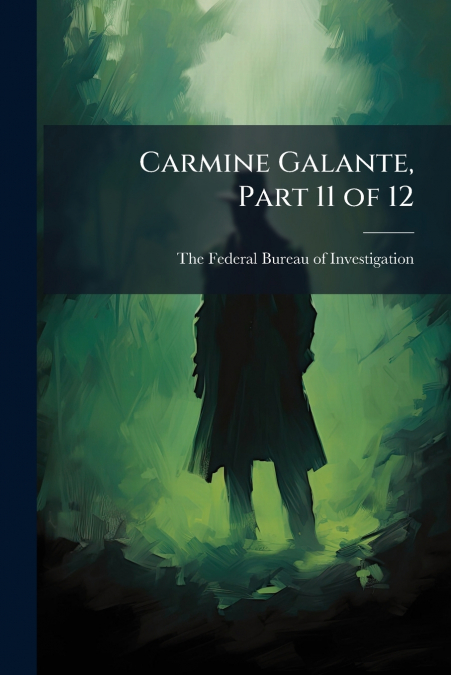 Carmine Galante, Part 11 of 12