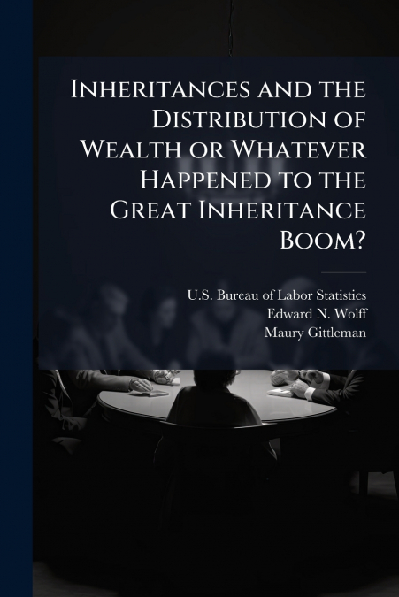 Inheritances and the Distribution of Wealth or Whatever Happened to the Great Inheritance Boom?