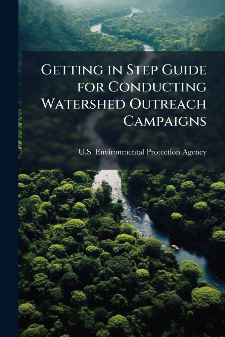 Getting in Step Guide for Conducting Watershed Outreach Campaigns