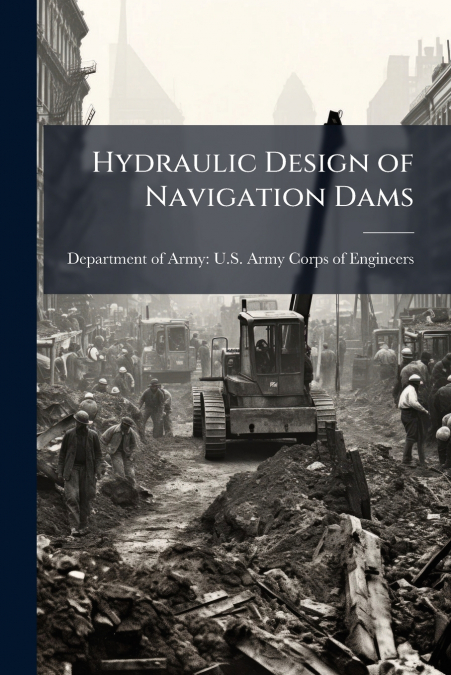 Hydraulic Design of Navigation Dams