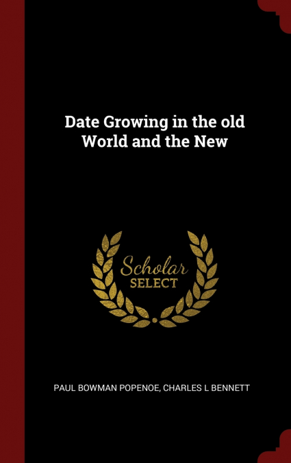 Date Growing in the old World and the New
