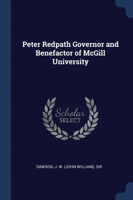 Peter Redpath Governor and Benefactor of McGill University