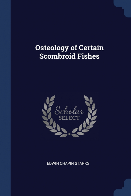 Osteology of Certain Scombroid Fishes