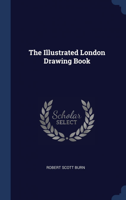 The Illustrated London Drawing Book