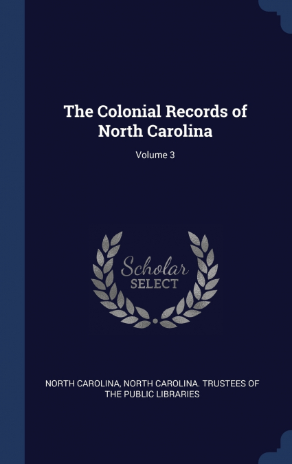 The Colonial Records of North Carolina; Volume 3