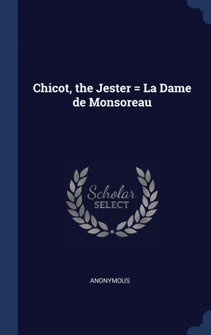 Chicot, the Jester = La Dame de Monsoreau