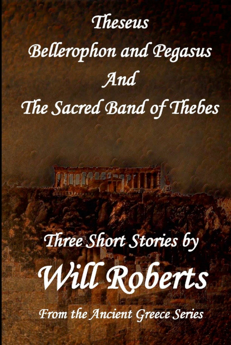 Theseus Bellerophon and Pegasus and The Sacred Band of Thebes
