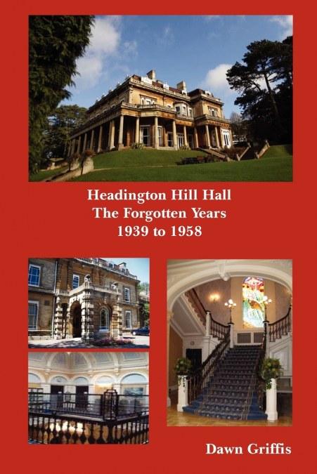 Headington Hill Hall- The forgotten years- 1939 -1958