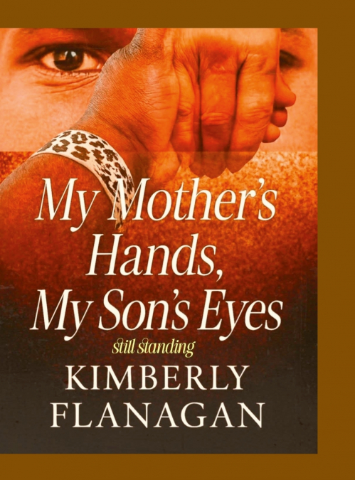 My Mother’s Hands, My Son’s Eyes