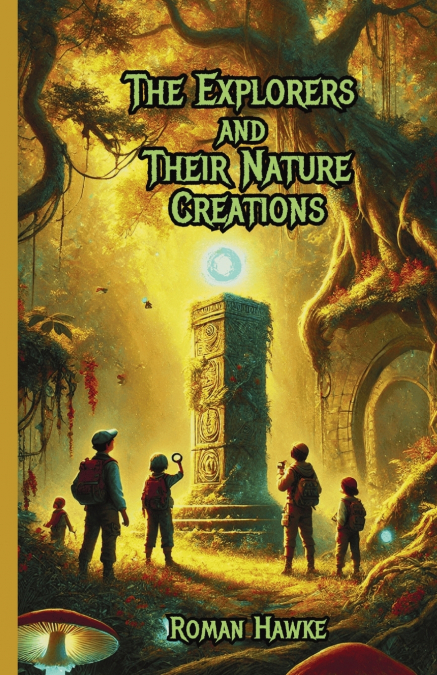 The Explorers and Their Nature Creations