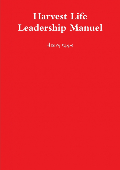 Harvest Life Leadership Manuel