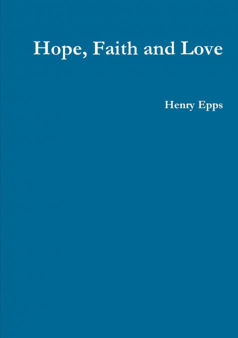 Hope, Faith and Love