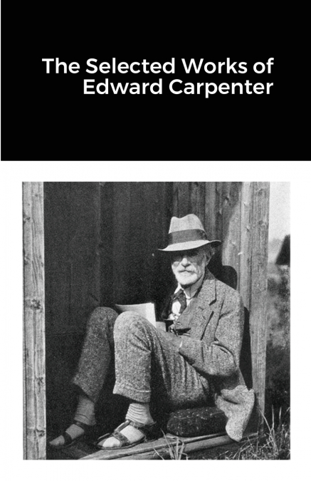 The Selected Works of Edward Carpenter