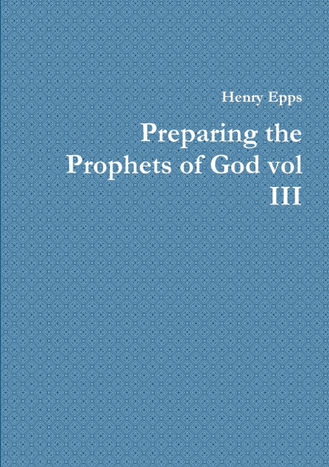 Preparing the Prophets of God vol III