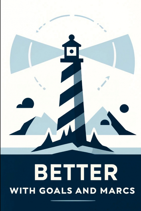 Better with Goals and MARCs