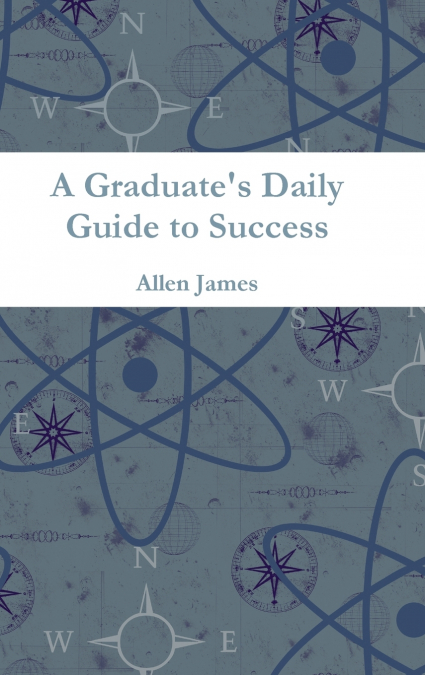 A Graduate’s Daily Guide to Success