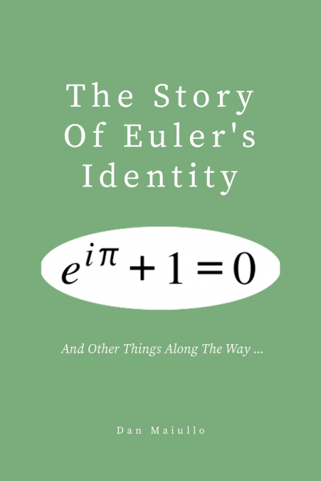 The Story of Euler’s Identity